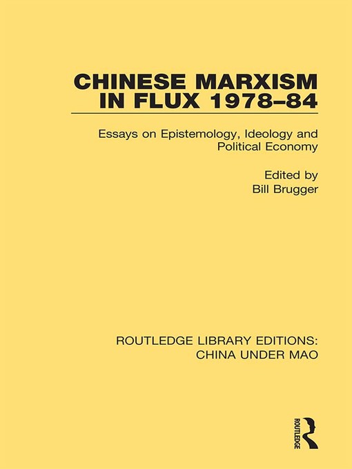 Title details for Chinese Marxism in Flux, 1978-84 by Bill Brugger - Available